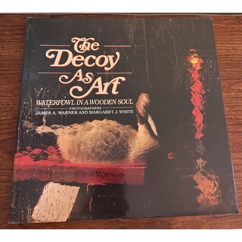 The Decoy As Art :Waterfowl In A Wooden Soul Book. Signed R Madison Mitchell